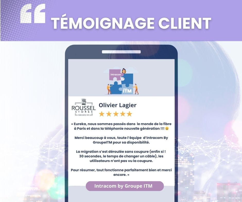 ROUSSEL STORE Témoignage sur projet Fibre Optique