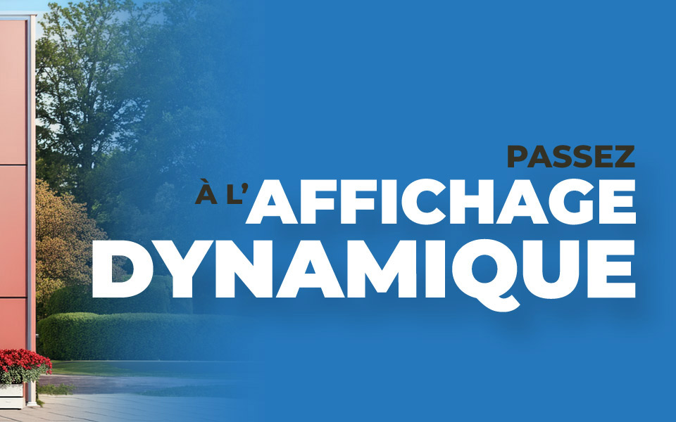 Arrêtez le papier, passez à l'affichage dynamique