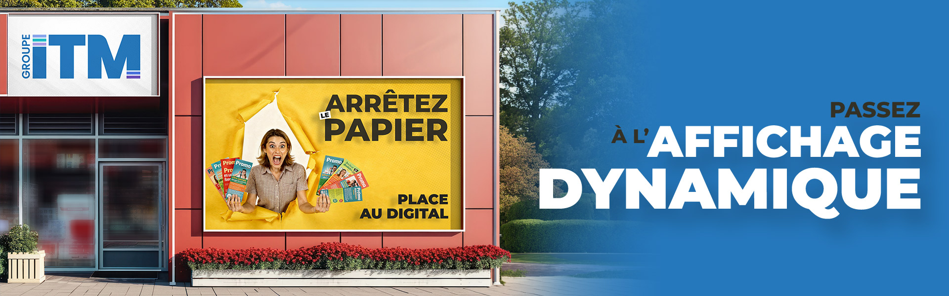 Arrêtez le papier, passez à l'affichage dynamique Arrêtez le papier, passez à l'affichage dynamique